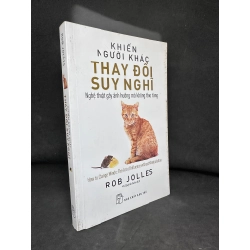 Khiến Người Khác Thay Đổi Suy Nghĩ, Rob Jolles, Mới 80% (Ố Nhẹ) SBM270325 Blogmeo 27525
