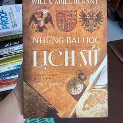 NHỮNG BÀI HỌC LỊCH SỬ – WILL & ARIEL DURANT- K2 998377