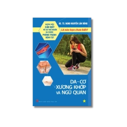 Lẽ nào bạn chưa biết? Da, Cơ, Xương khốp và Ngũ quan - Nguyễn Lân Dũng Vanvosach