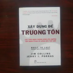 [Sách Quản Trị] Build To Last - Xây Dựng Để Trường Tồn (Jim Collins & Jerry I. Porras)