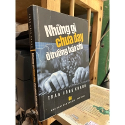 Những gì chưa dạy ở trường báo chí - Trần Công Khanh