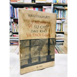 Ý nghĩa về sự đau khổ về thời gian - Krisnamurti 127865