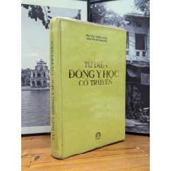 TỪ ĐIỂN ĐÔNG Y HỌC CỔ TRUYỀN - NGUYỄN THIỆN QUYÊN & NGUYỄN MỘNG HƯNG 165484