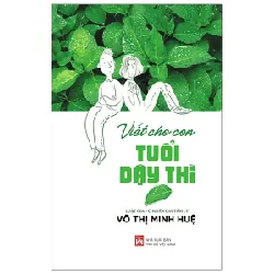 Viết Cho Con Tuổi Dậy Thì - Võ Thị Minh Huệ
