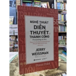 Nghệ thuật diễn thuyết để thành công - Jerry Weissman