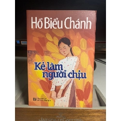 Kẻ Làm Người Chịu- Hồ Biểu Chánh- NXB Văn Hoá Văn Nghệ 2015- Sách lưu kho mới 95%