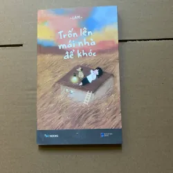 Trốn lên mái nhà để khóc - Lam