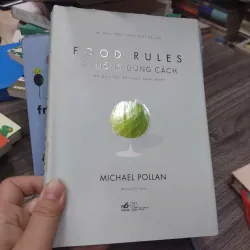 Sách: Ăn uống đúng cách - Bộ quy tắc ẩm thực lành mạnh - Tác giả: Michael Pollan