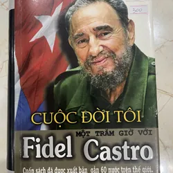 Cuộc đời tôi - Một trăm giờ với Fidel Castro (hồi ký Fidel Castro) (C) 383019