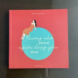 [TÌNH YÊU] Thương nhớ phải lựa kỹ người đáng yêu mới yêu - Nồng Nàn Phố 722830