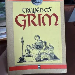 TRUYỆN CỔ GRIM (GRIMM) – TUYỂN TẬP TRUYỆN CỔ TÍCH KINH ĐIỂN THẾ GIỚI 976009