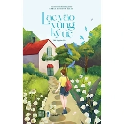 Lạc vào vùng ký ức HCM.PO mới 100% Sarah Addison Allen Oreka-Blogmeo 182915