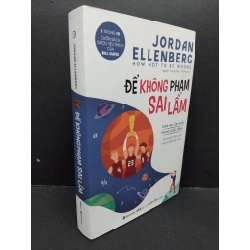 Để không phạm sai lầm mới 90% bẩn bìa 2019 HCM1209 Jordan Ellenberg KINH TẾ - TÀI CHÍNH - CHỨNG KHOÁN