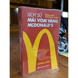 LỊCH SỬ MÁI VÒM VÀNG MCDONALD'S - JOHN F.LOVE