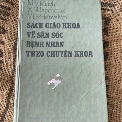 Sách giáo khoa về chăm sóc bệnh nhân theo chuyên khoa - M.V. Milich X.N. Lapchenkô 