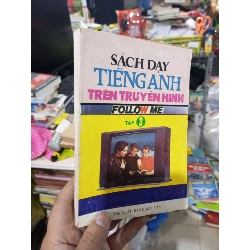 Sách Dạy Tiếng Anh Trên Truyền Hình Follow Me (Tập 3) - Nguyễn Quốc Hùng 1990 mới 80% ố Sách tự học tiếng Anh HCM1004