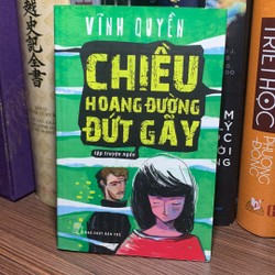 Chiều Hoang Đường Đứt Gãy: Tập Truyện Ngắn