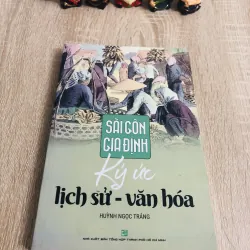 SÀI GÒN GIA ĐỊNH – KÝ ỨC LỊCH SỬ & VĂN HÓA | Huỳnh Ngọc Trảng