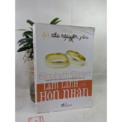 Làm lành với hôn nhân - Elizabeth Gilbert