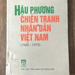 Hậu Phương Chiến Tranh Nhân Dân Việt Nam (1945 - 1975)