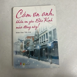 Cảm ơn anh khiến em yêu Bắc Kinh mùa đông này! — Nhân Gian Tiểu Khả