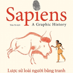 Sapiens - Lược Sử Loài Người Bằng Tranh - Tập 1: Khởi Đầu Của Loài Người 198570