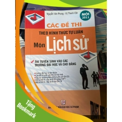 (TẶNG BOOKMARK) Các Đề Thi Theo Hình Thức Tự Luận Môn Lịch Sử - Nguyễn Văn Phong, Vũ Thanh Vân 2010 Tham khảo - luyện thi RBK-AK2ST1