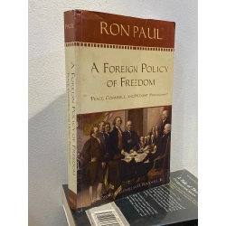 A Foreign Policy of Freedom " Peace, Commerce, and Honest Friendship " - Ron Paul
