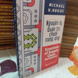 NGUYÊN LÝ QUẢN TRỊ CHUỖI CUNG ỨNG – MICHAEL H. HUGOS - k4 1019110