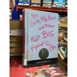 The Earth, My Butt, and Other BIG Round Things - Carolyn Mackler