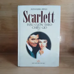 Scarlett - Hậu Cuốn Theo Chiều Gió (Bộ 3 Tập) - Alexandra Ripley 929797