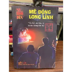 Mê động Long Lĩnh (Ma Thổi Đèn) – Thiên Hạ Bá Xướng