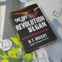 [MIỄN PHÍ BỌC SÁCH] The Day The Revolution Began: Reconsidering the Meaning of Jesus's Crucifixion - N.T. Wright 990347