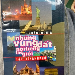 Những vùng đất nổi tiếng thế giới - tập 1: thành phố - Hoàng Nghĩa.8 336358