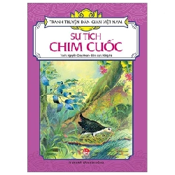 Tranh Truyện Dân Gian Việt Nam - Sự Tích Chim Cuốc - Nguyễn Công Hoan, Hồng Hà (Mới 100%) Truyện thiếu nhi, NXB Kim Đồng - SÁCH ĐẠI HỌC