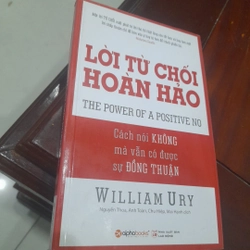 William Ury - LỜI TỪ CHỐI HOÀN HẢO, cách nói KHÔNG vẫn có sự ĐỒNG THUẬN