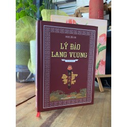 Lý Đào Lang Vương - Phùng Văn Khai (có chữ ký tác giả)