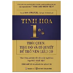 Tinh Hoa 1% - Thói Quen, Thái Độ Và Bí Quyết Để Trở Lên Giàu Có - Dan Strutzel