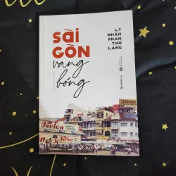 SÀI GÒN VANG BÓNG - Lý Nhân Phan Thứ Lang 696104