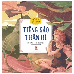 Cổ Tích Việt Nam Cho Bé Mẫu Giáo - Tiếng Sáo Thần Kì - Cloud Pillow, Lê Chi (Mới 100%) Truyện thiếu nhi, NXB Kim Đồng - SÁCH ĐẠI HỌC