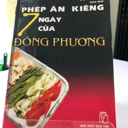 PHÉP ĂN KIÊNG 7 NGÀY CỦA ĐÔNG PHƯƠNG ( sách dịch nước ngoài)