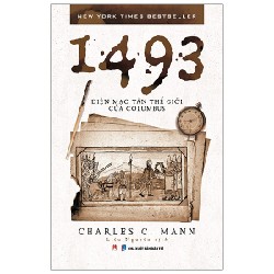 1493 - Diện Mạo Tân Thế Giới Của Columbus - Charles C. Mann 154670