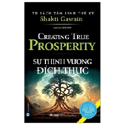 Tủ sách tâm linh thế kỷ - Sự thịnh vượng đích thực - Shakti Gawain