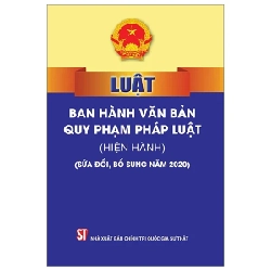 Luật Ban Hành Văn Bản Quy Phạm Pháp Luật (Hiện Hành) (Sửa Đổi, Bổ Sung Năm 2020) - Quốc Hội