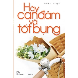 Hãy Can Đảm Và Tốt Bụng ASB.PO Oreka Blogmeo 230225