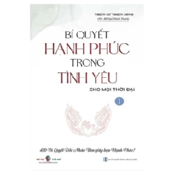 Bí Quyết Hạnh Phúc Trong Tình Yêu Cho Mọi Thời Đại - Tập 1 - Thiền sư Thiện Minh ASB.PO Oreka Blogmeo 230225