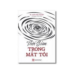 Thời gian trong mắt tôi - Trần Hữu Nghiệp