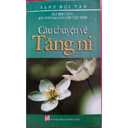 CÂU CHUYỆN VỀ TĂNG NI - 2008 - 296 trang - Kt 12 x 20 TÂM LINH - TÔN GIÁO - THIỀN ANTQ0709