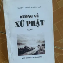 ĐƯỜNG VỀ XỨ PHẬT trọn bộ 10 tập - trưởng lão THÍCH THÔNG LẠC 1009931