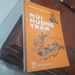 Nguyễn Tường Bách - MÙI HƯƠNG TRẦM (Ký sự du hành tại Ấn Độ, Trung Quốc, Tây Tạng)